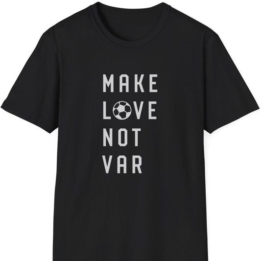 Svart t-skjorte med teksten "Make love not VAR"