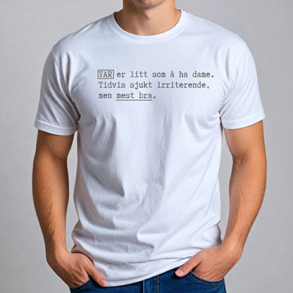 VAR. Som å ha dame.