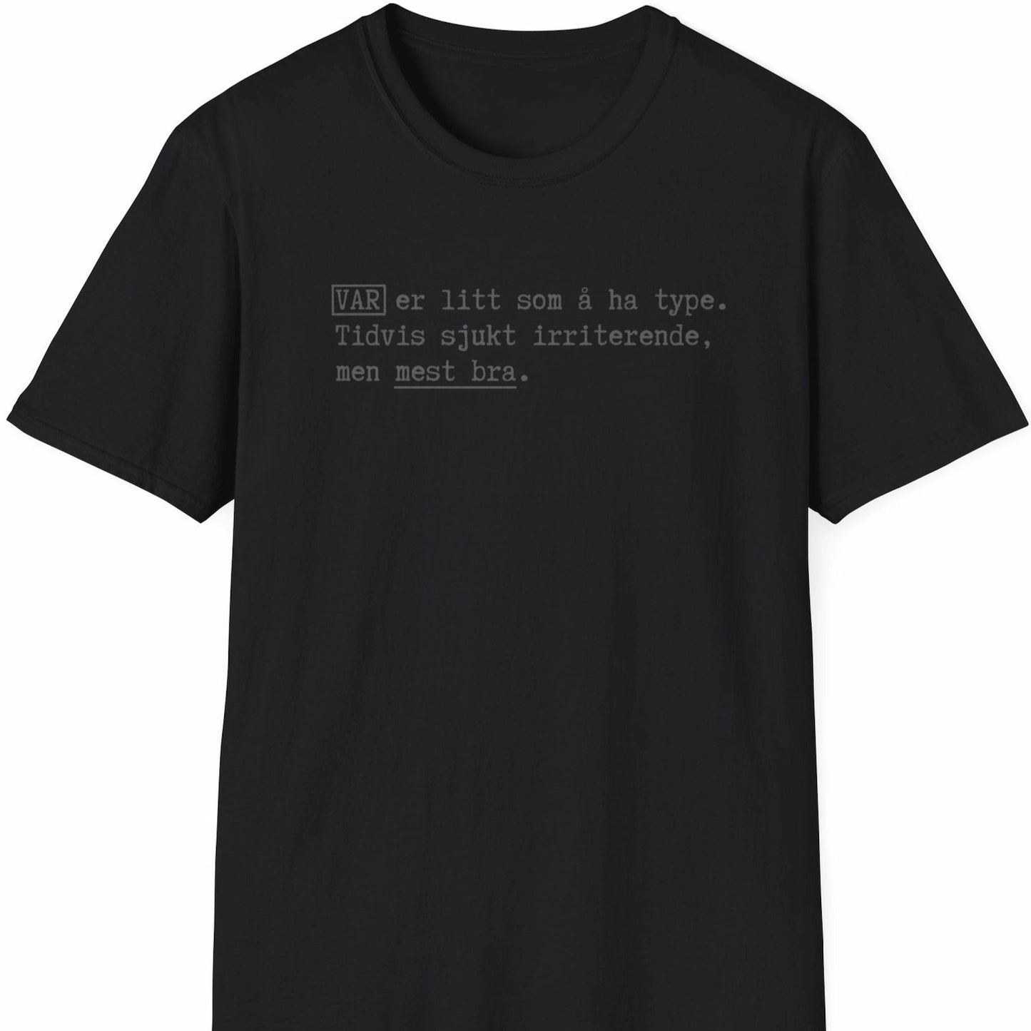 VAR. Som å ha type.