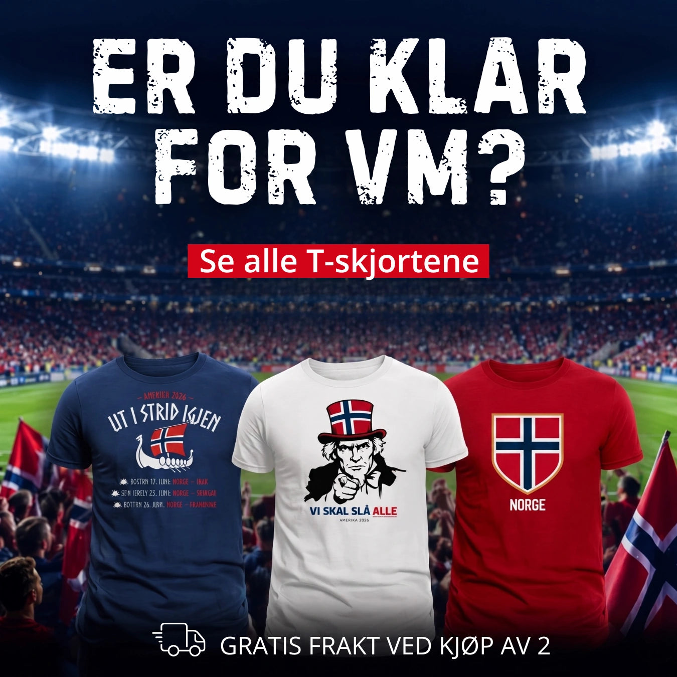 Fotball-VM 2026. Er du klar for VM? Se alle T-skjortene våre. Gratis frakt ved kjøp av 2.